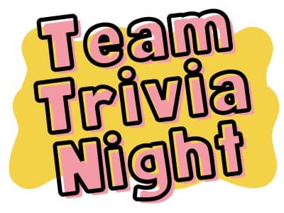 The image features the text "Team Trivia Night" in large, bold letters. The word "Team" is in black and the words "Trivia Night" are in pink, all set against a yellow background with a wavy border.